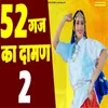 About 52 Gaj Ka Daman Song